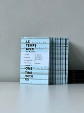 Load image into Gallery viewer, LE TEMPS AVEC NOUS / DE TIJD MET ONS / TIME WITH US