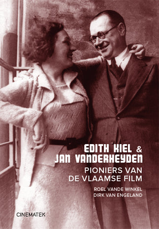Boek: Edith Kiel & Jan Vanderheyden. Pioniers van de Vlaamse film