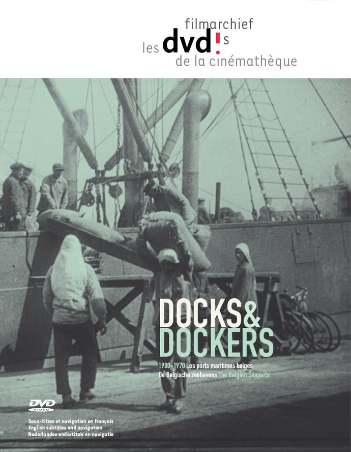 Docks & Dockers. De Belgische zeehavens 1900 - 1970